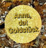 Anna, dat Goldstück